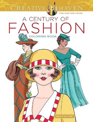 Creative Haven a Century of Fashion Coloring Book - Eileen Rudisill Miller