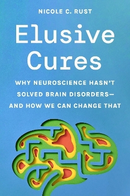 Elusive Cures - Professor Nicole Rust