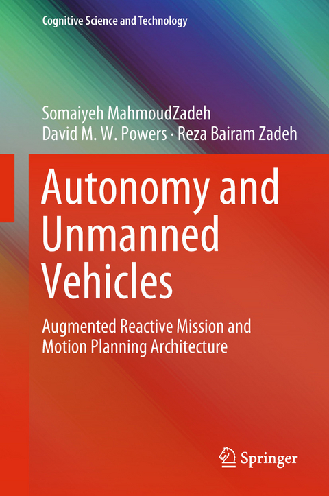 Autonomy and Unmanned Vehicles -  Somaiyeh MahmoudZadeh,  David M.W. Powers,  Reza Bairam Zadeh