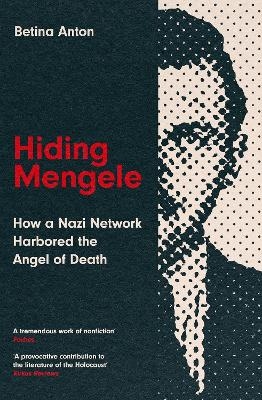 Hiding Mengele - Betina Anton