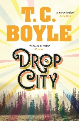 Drop City - T. C. Boyle