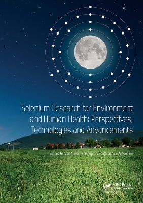 Selenium Research for Environment and Human Health: Perspectives, Technologies and Advancements - 