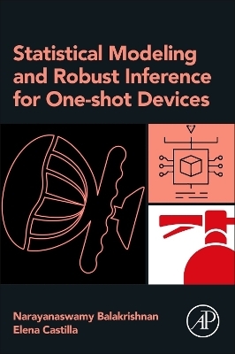 Statistical Modeling and Robust Inference for One-shot Devices - Narayanaswamy Balakrishnan, Elena Castilla