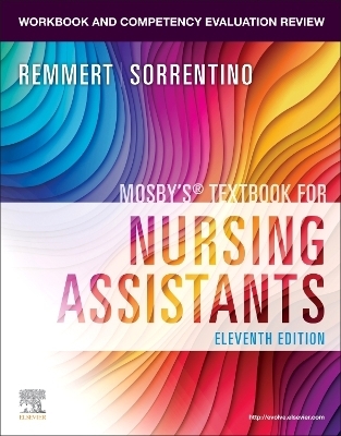 Workbook and Competency Evaluation Review for Mosby's Textbook for Nursing Assistants - Leighann Remmert