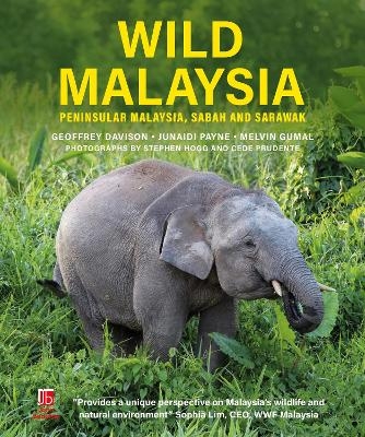 Wild Malaysia - Geoffrey Davison, Melvin Gumal, Junaidi Payne