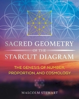 Sacred Geometry of the Starcut Diagram - Malcolm Stewart