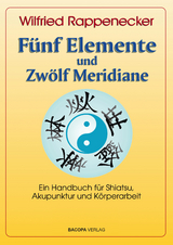 Fünf Elemente und Zwölf Meridiane - Rappenecker, Wilfried