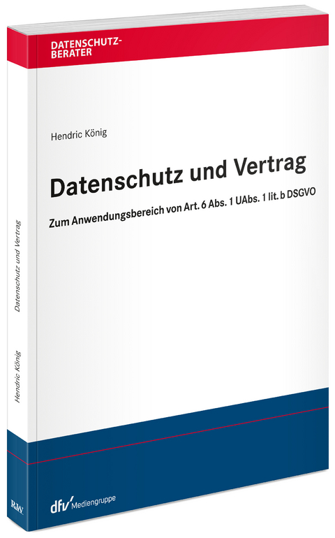 Datenschutz und Vertrag - Hendric König