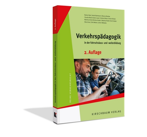 Verkehrspädagogik in der Fahrschulaus- und - weiterbildung - Rainer Abel, Astrid Bartmann, Bianca Bredow, Claudia Maria Ewers-Lauer, Kristin Nickel, Martina Ochel-Brinkschröder, Matthias Rüdel, Elke Urner, Dirk Weber