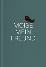 MOISE, MEIN FREUND - Florin Moise, Ioan Robu, Georg Sporschill, Ruth Zenkert