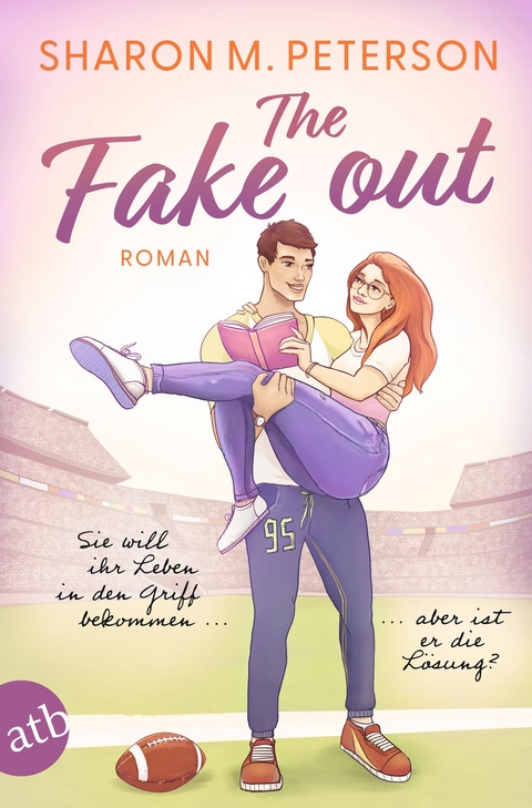 The Fake Out – Sie will ihr Leben in den Griff bekommen ... aber ist er die Lösung? - Sharon M. Peterson