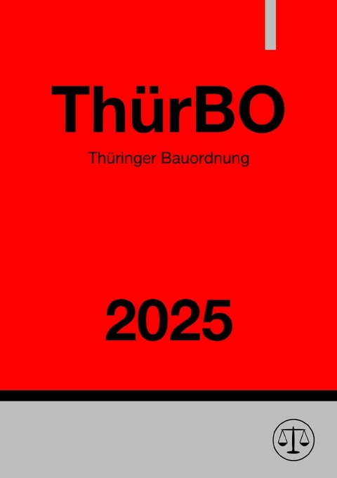 Thüringer Bauordnung - ThürBO 2025 - Ronny Studier