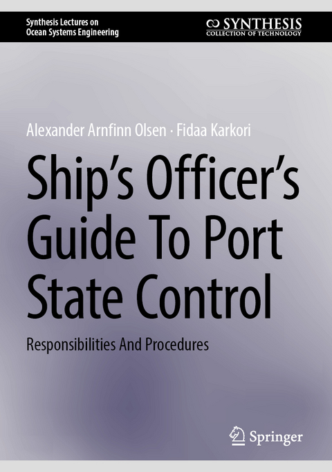 Ship’s Officer’s Guide to Port State Control - Alexander Arnfinn Olsen, Fidaa Karkori