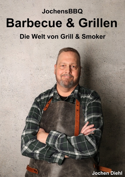 Barbecue &amp; Grillen - Jochen Diehl