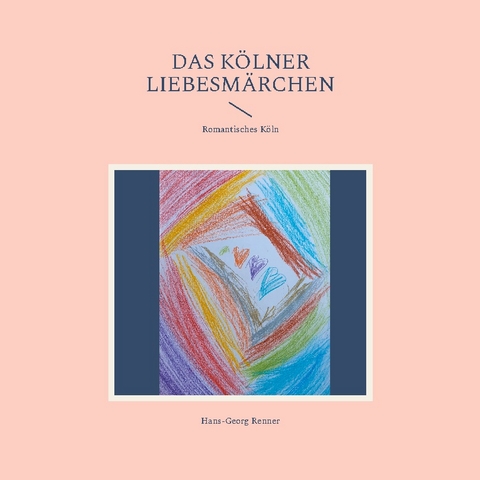 Das Kölner Liebesmärchen - Hans-Georg Renner