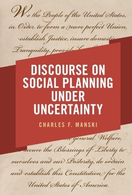 Discourse on Social Planning under Uncertainty - Charles F. Manski