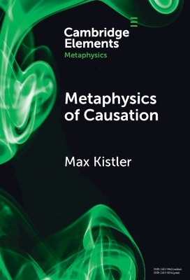 Metaphysics of Causation - Max Kistler