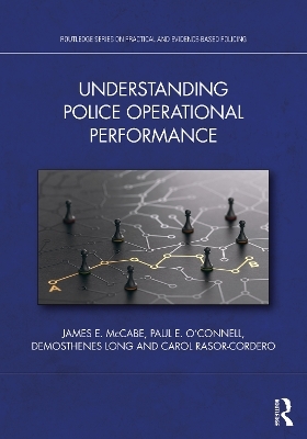 Understanding Police Operational Performance - James E. McCabe, Paul E. O'Connell, Demosthenes Long, Carol Rasor-Cordero