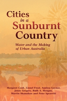 Cities in a Sunburnt Country - Margaret Cook, Lionel Frost, Andrea Gaynor, Jenny Gregory, Ruth A. Morgan