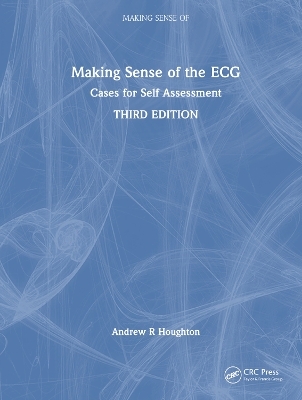 Making Sense of the ECG - Andrew R. Houghton