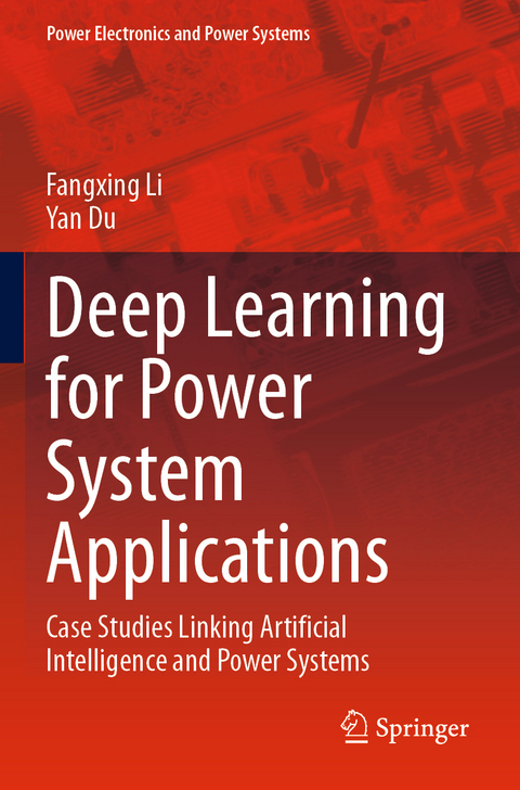 Deep Learning for Power System Applications - Fangxing Li, Yan Du