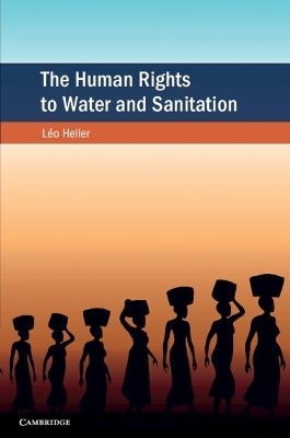 The Human Rights to Water and Sanitation - Léo Heller