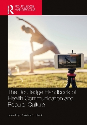 The Routledge Handbook of Health Communication and Popular Culture - 