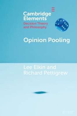 Opinion Pooling - Lee Elkin, Richard Pettigrew