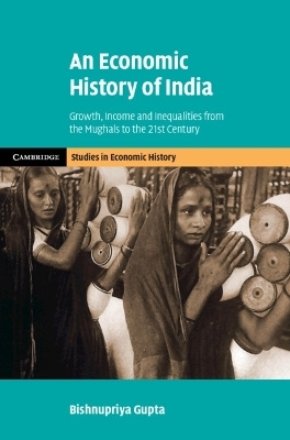 An Economic History of India - Bishnupriya Gupta