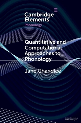 Quantitative and Computational Approaches to Phonology - Jane Chandlee