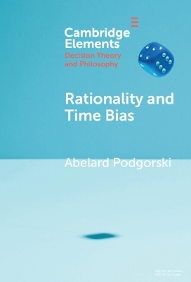 Rationality and Time Bias - Abelard Podgorski