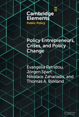 Policy Entrepreneurs, Crises, and Policy Change - Evangelia Petridou, Jörgen Sparf, Nikolaos Zahariadis, Thomas Birkland