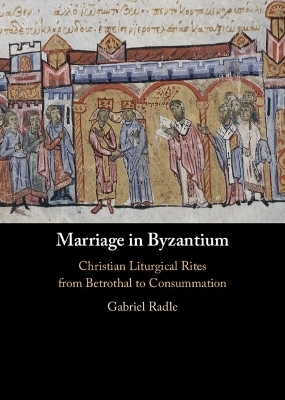 Marriage in Byzantium - Gabriel Radle