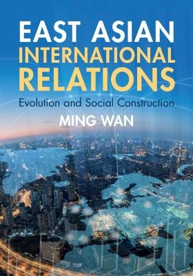 East Asian International Relations - Ming Wan