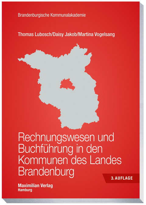 Rechnungswesen und Buchführung in den Kommunen des Landes Brandenburg - Thomas Lubosch, Martina Vogelsang, Daisy Jakob