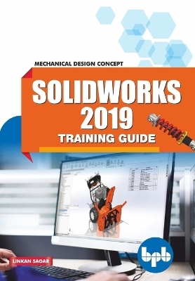 Solidworks 2019 Training Guide  Mechanical Design Concept - Linkan Sagar