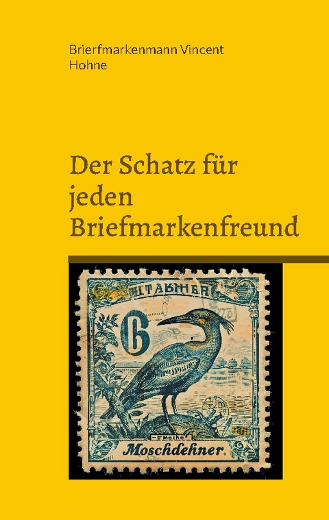 Der Schatz für jeden Briefmarkenfreund - Brierfmarkenmann Vincent Hohne