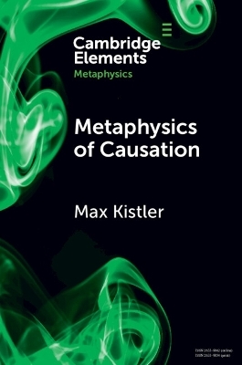 Metaphysics of Causation - Max Kistler