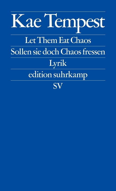 Let Them Eat Chaos / Sollen sie doch Chaos fressen -  Kae Tempest