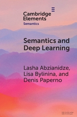 Semantics and Deep Learning - Lasha Abzianidze, Lisa Bylinina, Denis Paperno