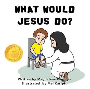 What Would Jesus Do? - Magdalene Pagratis