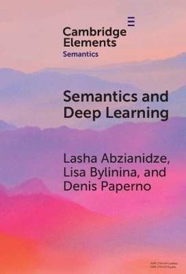 Semantics and Deep Learning - Lasha Abzianidze, Lisa Bylinina, Denis Paperno