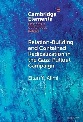 Relation-Building and Contained Radicalization in the Gaza Pullout Campaign - Eitan Y. Alimi