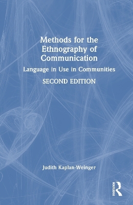 Methods for the Ethnography of Communication - Judith Kaplan-Weinger