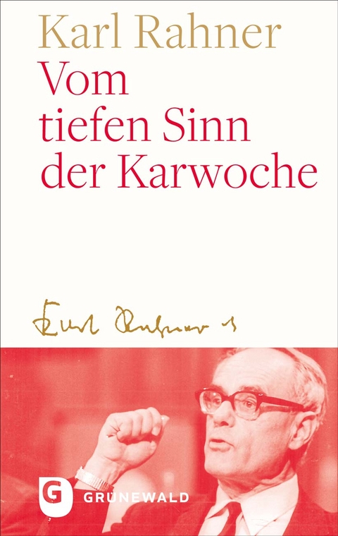 Vom tiefen Sinn der Karwoche - Karl Rahner