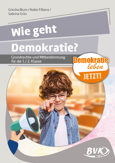 Wie geht Demokratie? - Grischa Blum, Robin Filkens, Sabrina Grün