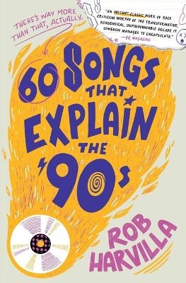 60 Songs That Explain the '90s - Rob Harvilla