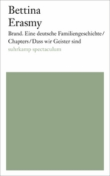 Brand. Eine deutsche Familiengeschichte/Chapters/Dass wir Geister sind -  Bettina Erasmy