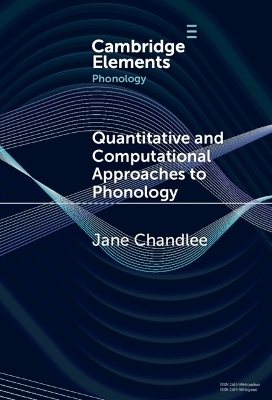 Quantitative and Computational Approaches to Phonology - Jane Chandlee