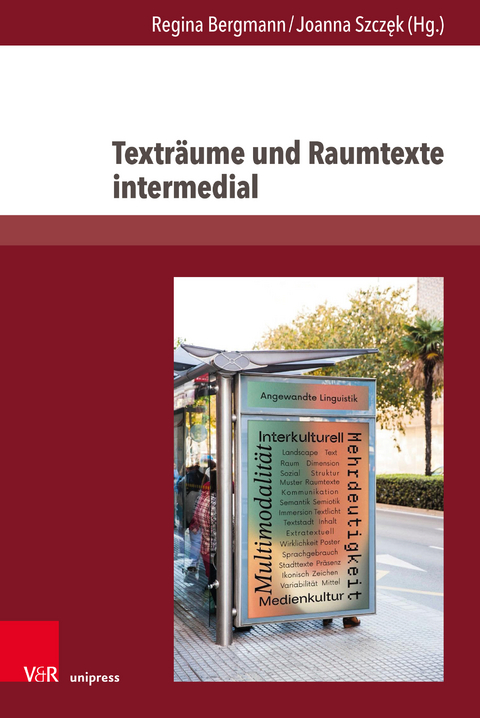 Texträume und Raumtexte intermedial - 